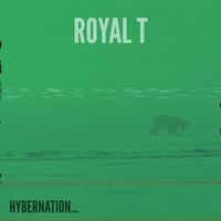 Royal T - Hybernation (Explicit)