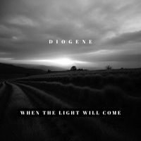 Diogene - When the Light Will Come