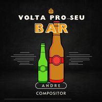 andre compositor - Volta pro seu bar