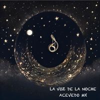 ACEVEDO (MX) - La Voz de la Noche