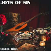 Miguel Rios - Joys Of Sin