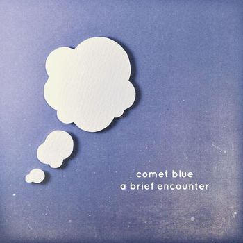 Comet Blue - A Brief Encounter