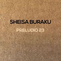 Sheisa Buraku - Preludio 23