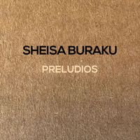 Sheisa Buraku - Preludios