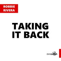 Robbie Rivera - Taking It Back