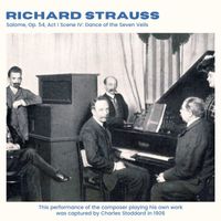 Richard Strauss - Strauss: Salome, Op. 54, Act I Scene 4: Dance of the Seven Veils (2025 Remaster)