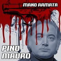 Pino Mauro - MANO ARMATA