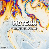 MoteXx - Pick Up Ur Phone