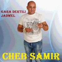 Cheb Samir - Gara Dertili Jadwel