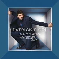 Patrick Fiori - La gloire de nos pères