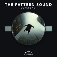 The Pattern Sound - SuperBad