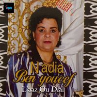 Nadia Ben Youcef - L'aaz Ou Dlal