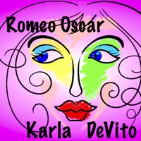 Karla Devito - Romeo Oscar