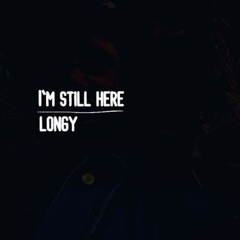 Longy - I'm Still Here