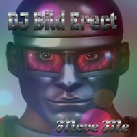 DJ Bild Erect - Move Me