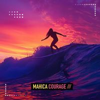 Mahica - Courage