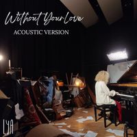 LYA - Without Your Love (Acoustic)