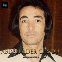 Abdelkader Chaou - Qahwa Ou Lattaye