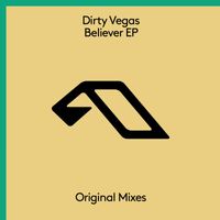 Dirty Vegas - Believer EP