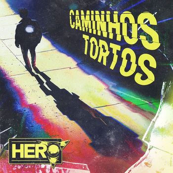 Hero - Caminhos Tortos