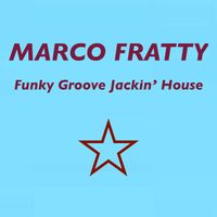 Marco Fratty - Funky Groove Jackin' house