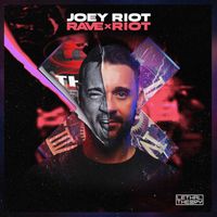 Joey Riot - RAVExRIOT