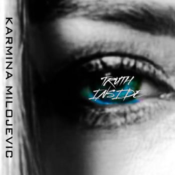 Karmina Milojevic - Truth Inside