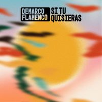 Demarco Flamenco - Si tu Quisieras