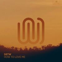 SRTW - How to Love Me