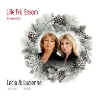 Lecia & Lucienne - Lille Frk. Ensom (Et juleeventyr)