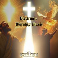 R3BORN - Electronic Worship Music