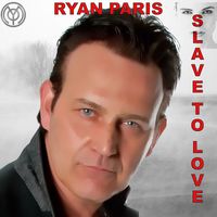 Ryan Paris - Slave to love