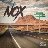 Nox - Welcome to Noxville (Explicit)