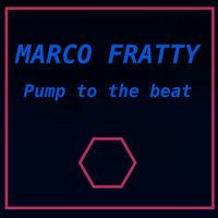 Marco Fratty - Pump to the Beat
