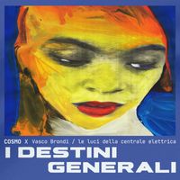 Vasco Brondi - I destini generali (Cosmo Rework)