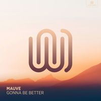 Mauve - Gonna Be Better