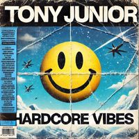 Tony Junior - Hardcore Vibes