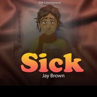 JAY BROWN - SICK (RADIO)