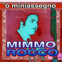 Mimmo Rocco - 'O miniassegno