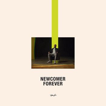 YASH - Newcomer Forever (Explicit)