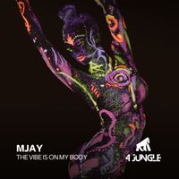 Mjay - The Vibe in on My Body