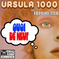 Ursula 1000 - Quoi De Neuf