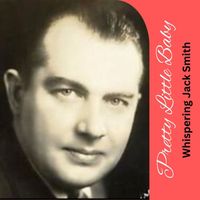 Whispering Jack Smith - Pretty Little Baby