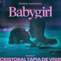 Cristobal Tapia De Veer - Babygirl (Original Soundtrack)