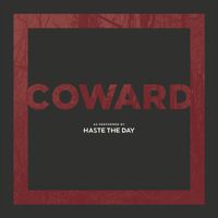Haste The Day - Coward (10th Anniversary Remix and Remaster)