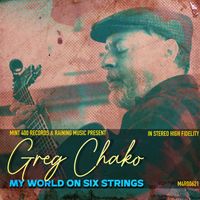 Greg Chako - My World On Six Strings