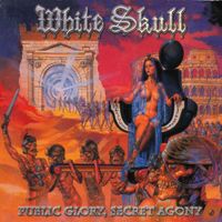 White Skull - Public Glory, Secret Agony