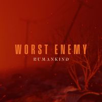 HumanKind - Worst Enemy
