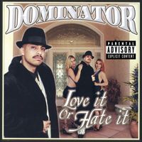 Dominator - Love It Or Hate It (Explicit)