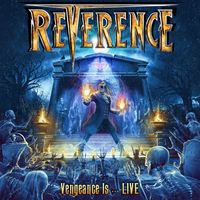 Reverence - Vengeance Is...Live